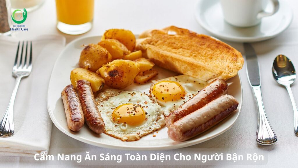 Cẩm Nang Ăn Sáng Toàn Diện Cho Người Bận Rộn